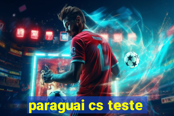 paraguai cs teste